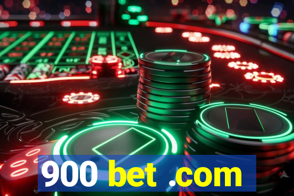 900 bet .com